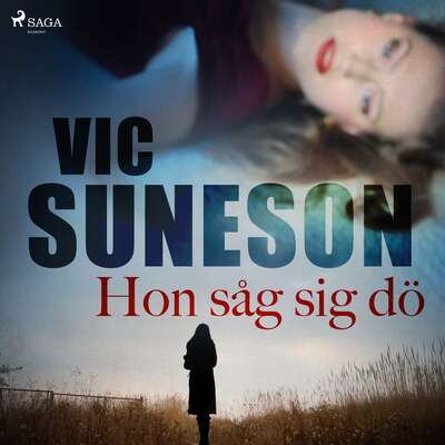 Hon såg sig dö - Vic Suneson.