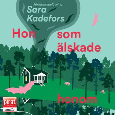 Hon som älskade honom - Sara Kadefors.