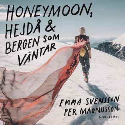 Honeymoon, hejdå & bergen som väntar - Emma Svensson och Per Magnusson.