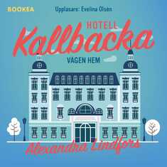 Hotell Kallbacka : vägen hem