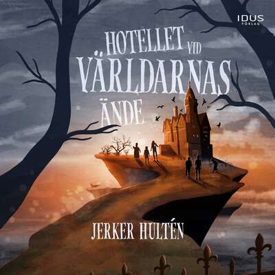 Hotellet vid världarnas ände - Jerker Hultén.