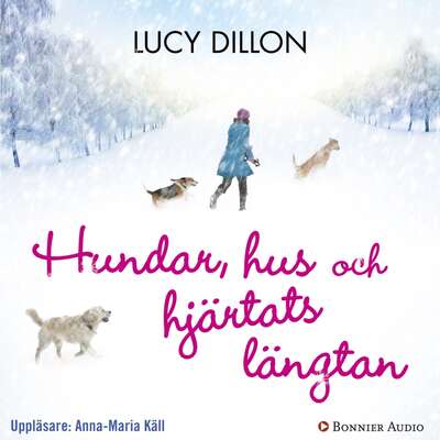 Hundar, hus och hjärtats längtan - Lucy Dillon.