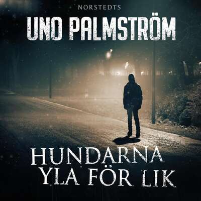 Hundarna yla för lik - Uno Palmström.