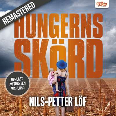 Hungerns skörd - Nils-Petter Löf.