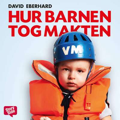 Hur barnen tog makten - David Eberhard.