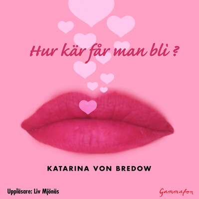 Hur kär får man bli? - Katarina Andersson von Bredow.