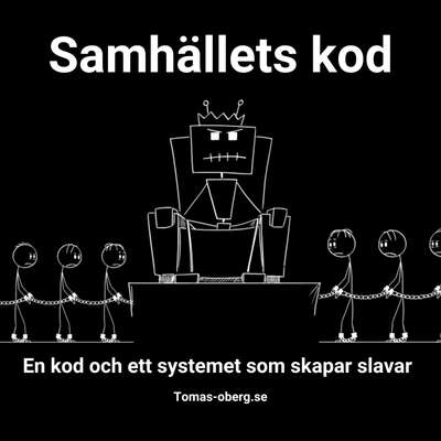 Hur samhällets kod gör dig till en slav i systemet