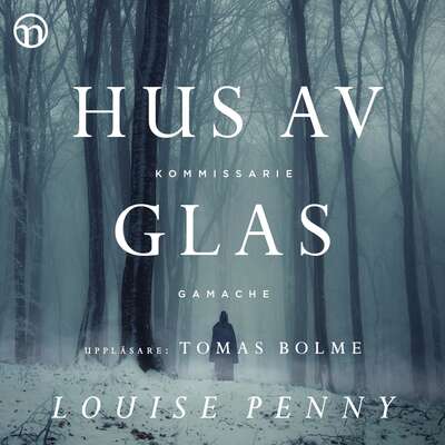 Hus av glas - Louise Penny.