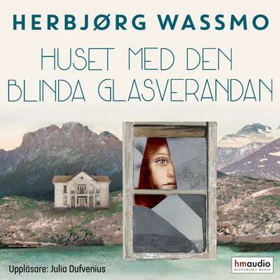 Huset med den blinda glasverandan - Herbjørg Wassmo.