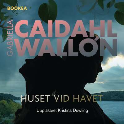 Huset vid havet - Gabriella Caidahl Wallón.