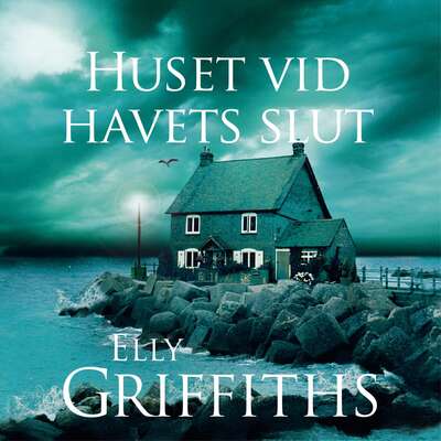 Huset vid havets slut - Elly Griffiths.