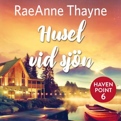 Huset vid sjön - RaeAnne Thayne.