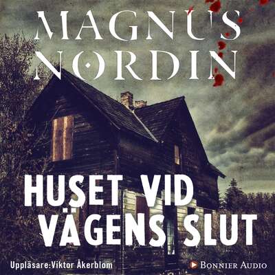 Huset vid vägens slut - Magnus Nordin.