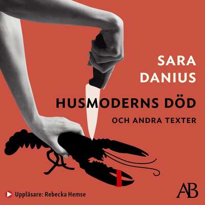 Husmoderns död och andra texter - Sara Danius.