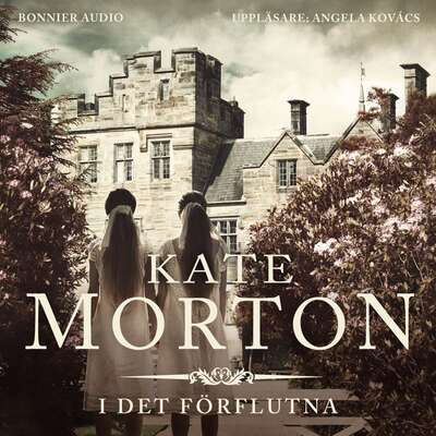 I det förflutna - Kate Morton.