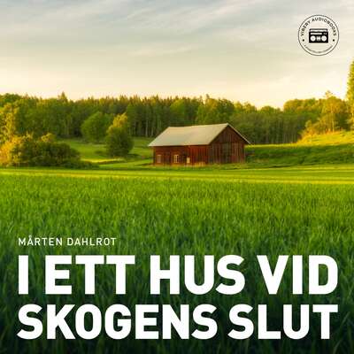 I ett hus vid skogens slut - Mårten Dahlrot.