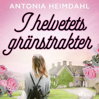 I helvetets gränstrakter - Antonia Heimdahl.