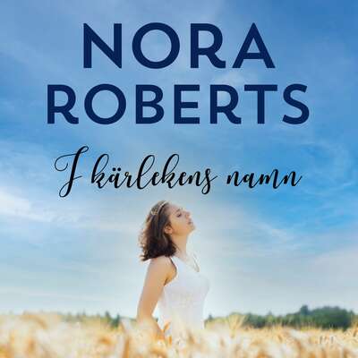 I kärlekens namn - Nora Roberts.