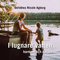 I lugnare vatten ... : Harmoni och balans