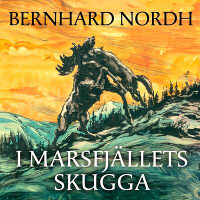 I Marsfjällets skugga - Bernhard Nordh.