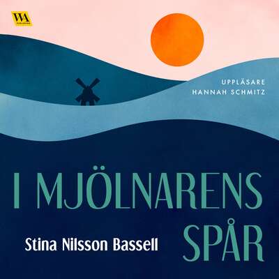 I mjölnarens spår - Stina Nilsson Bassell.