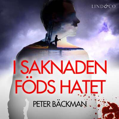 I saknaden föds hatet - Peter Bäckman.