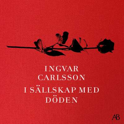 I sällskap med döden - Ingvar Carlsson.