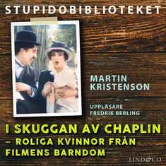 I skuggan av Chaplin – roliga kvinnor från filmens barndom