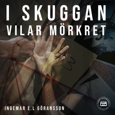 I skuggan vilar mörkret - Ingemar E L Göransson.