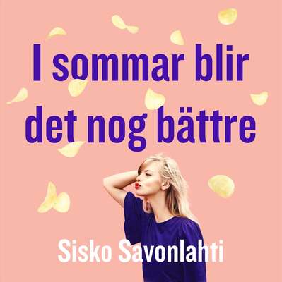 I sommar blir det nog bättre - Sisko Savonlahti.