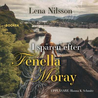 I spåren efter Fenella Moray - Lena Nilsson.