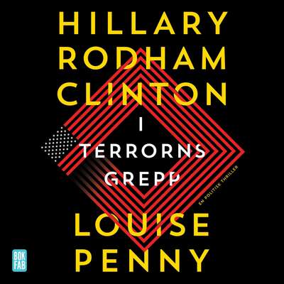 I terrorns grepp - Louise Penny och Hillary Rodham Clinton.