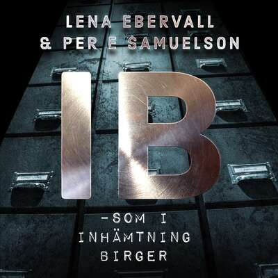 IB - som i inhämtning Birger - Ebervall & Samuelson.