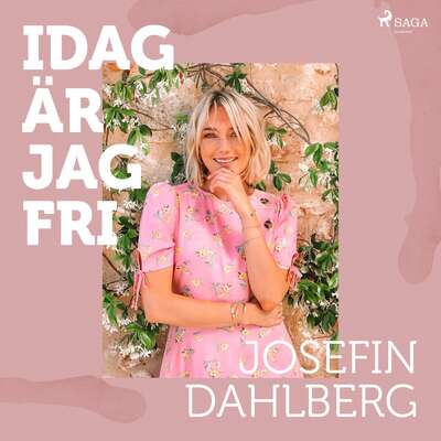 Idag är jag fri - Josefin Dahlberg.