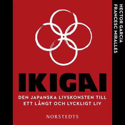 Ikigai : den japanska livskonsten till ett långt och lyckligt liv