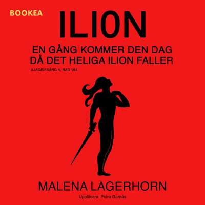 Ilion : en gång kommer den dag då det heliga Ilion faller