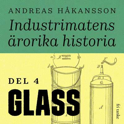 Industrimatens ärorika historia: Glass