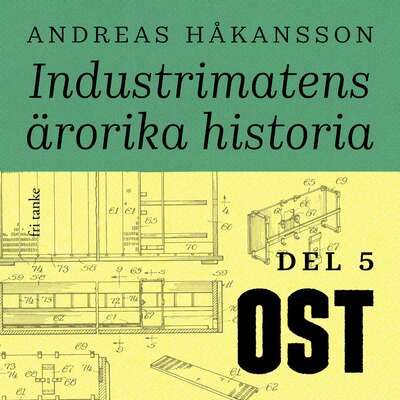 Industrimatens ärorika historia: Ost - Andreas Håkansson.