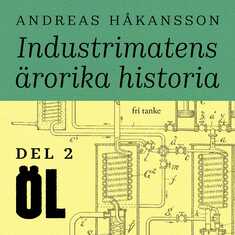 Industrimatens ärorika historia: Öl