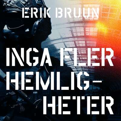 Inga fler hemligheter - Erik Bruun.