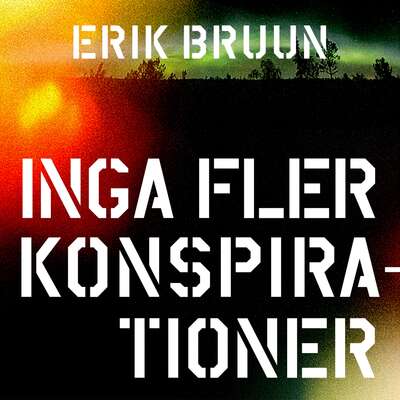 Inga fler konspirationer - Erik Bruun.