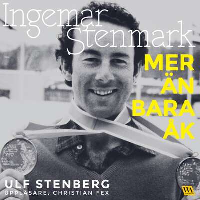 Ingemar Stenmark - Mer än bara åk - Ulf Stenberg.