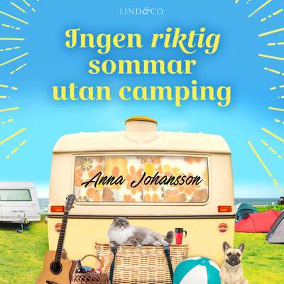 Ingen riktig sommar utan camping - Anna Johansson.