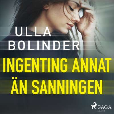 Ingenting annat än sanningen - Ulla Bolinder.