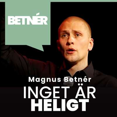 Inget är heligt - Magnus Betnér.