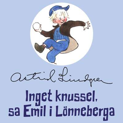 Inget knussel, sa Emil i Lönneberga - Astrid Lindgren.