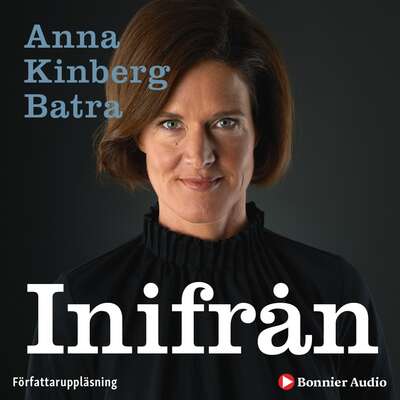 Inifrån - Anna Kinberg Batra.