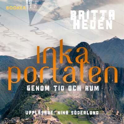 Inkaportalen : genom tid och rum - Britta Hedén.