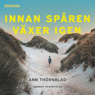 Innan spåren växer igen - Ann Thörnblad.