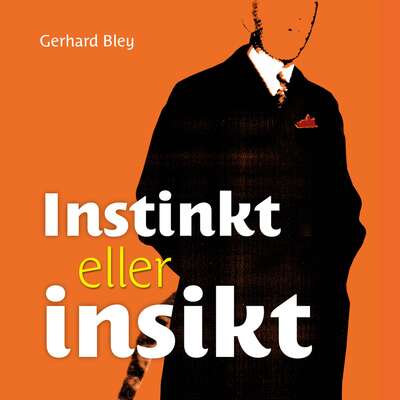 Instinkt eller insikt - Gerhard Bley.